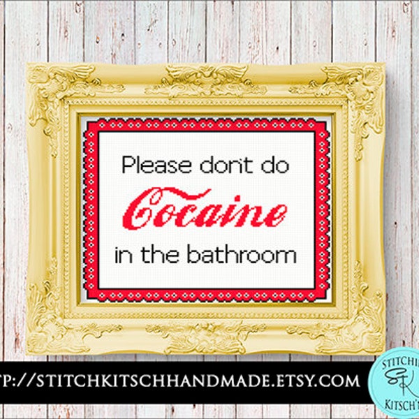 PDF Pattern Counted Cross Stitch - Please don't do cocaine in the bathroom - 10x8 DIY Funny Kitschy Modern Subversive Cross Stitch Sampler