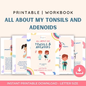 May include: A printable workbook titled All About My Tonsils and Adenoids, featuring illustrated pages with cartoon characters, educational text, and colourful abstract shapes. The cover shows two children in medical attire, with a download icon visible.