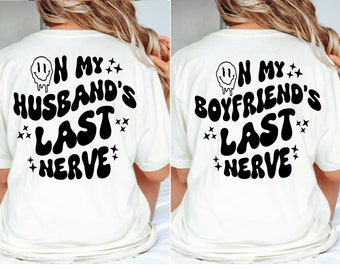 On My Husband's Last Nerve | On My Boyfriend's Last Nerve | Trendy | Retro | Double Sided | Drippy Smiley | Boyfriend's Nerve | Funny