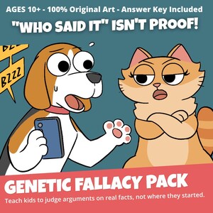 May include: A cartoon illustration featuring a beagle dog holding a blue smartphone and a ginger cat with crossed arms. The text reads: AGES 10+ - 100% Original Art - Answer Key Included, WHO SAID IT ISN'T PROOF!, GENETIC FALLACY PACK, Teach kids to judge arguments on real facts, not where they started.