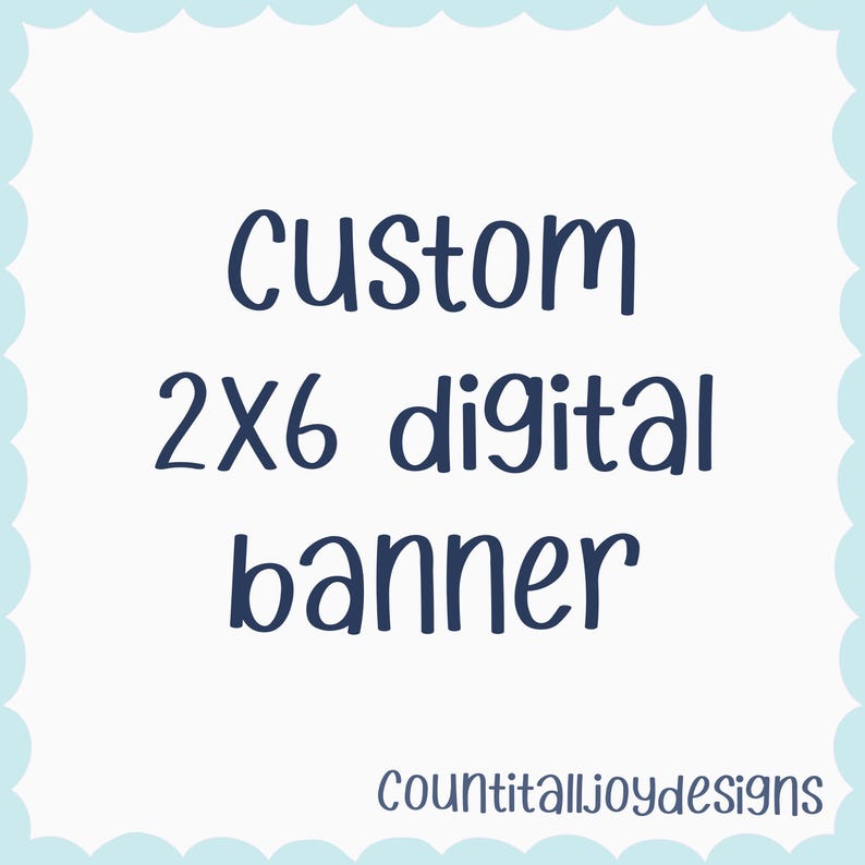 Fully Custom 2x6 DIGITAL Banner - Etsy