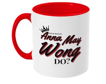 What Would Anna May Wong Do? Movie/Film Buff Mother’s Day Gift/Present Two Toned Mug