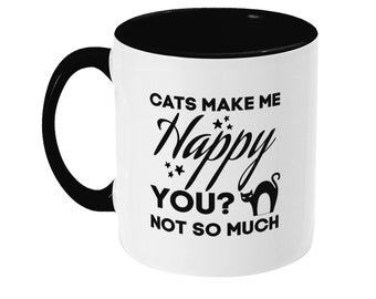 Cats Make Me Happy. You? Not So Much Black and White Mug