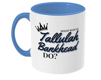 What Would Tallulah Bankhead Do? Two Toned Mug