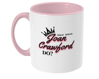 What Would Joan Crawford Do? Two Toned Mug Film Buff gift