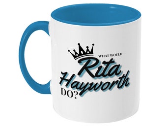 What Would Rita Hayworth Do? Old Hollywood movie star Two Toned Mug gift/present