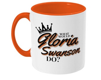 What Would Gloria Swanson Do? Movie Star Mug - film buff gift for Valentine’s/Mother’s/Father’s Day - Grandparent Christmas present