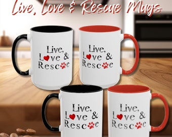 Live, Love & Rescue Mug, Animal Rescue Mug, Animal Lover Mug, Gift for Her, Animal Lover Gift, Ceramic Accent Mug, Rescue Animal Mugs