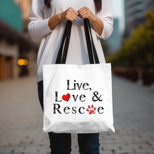 Live, Love & Rescue Tote Bag,  Gift for Pet Owner, Pet Rescue Gift, Rescue Mom Tote, Pet Owner Gift Bag, Dog Love Tote, Cat Love Tote