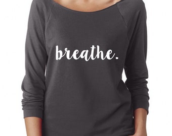 breathe shirt, breathe, shirt, long sleeve shirt, relax, relaxing, weekend, weekend vibes, yoga shirt, workout attire, meditation shirt