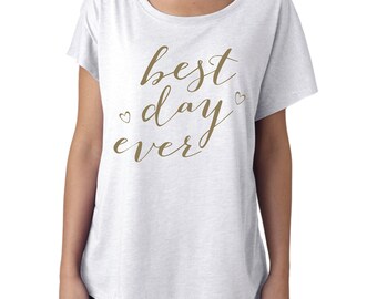 Best Day Ever <3 Shirt,Shirt Sleeve Shirt,Bridal Party Shirt,Bachelorette Party Shirt,Bride Shirt,Wedding,Bachelorette Gift,Bride Gift,Shirt