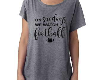 On Sunday We Watch Football, Football Shirt, Sunday Shirt, Gameday Attire, Game Day Shirt, Game Day Attire, Gameday Shirt, Football Attire