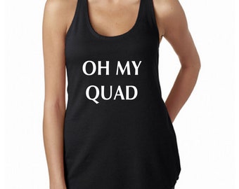 Oh My Wuad Shirt, workout Shirt, workout, gym Shirt, gym attire, workout attire, pain Shirt, Tank, Tank Top, Shirt, Gift, Gift for Her