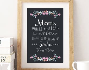 Mothers Day Gift You're the Lorelai to my Rory Gilmore Girls Where you lead I will follow, mom birthday gift, gift for mom present Mother's
