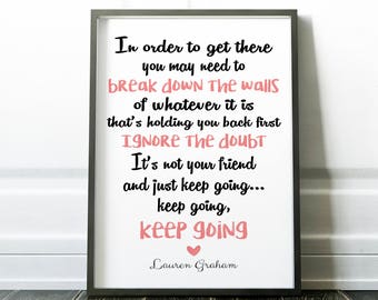Keep Going motivational quote, Lauren Graham inspired Lorelai Gilmore Girls inspired, quote poster just keep going, talking as fast as I can