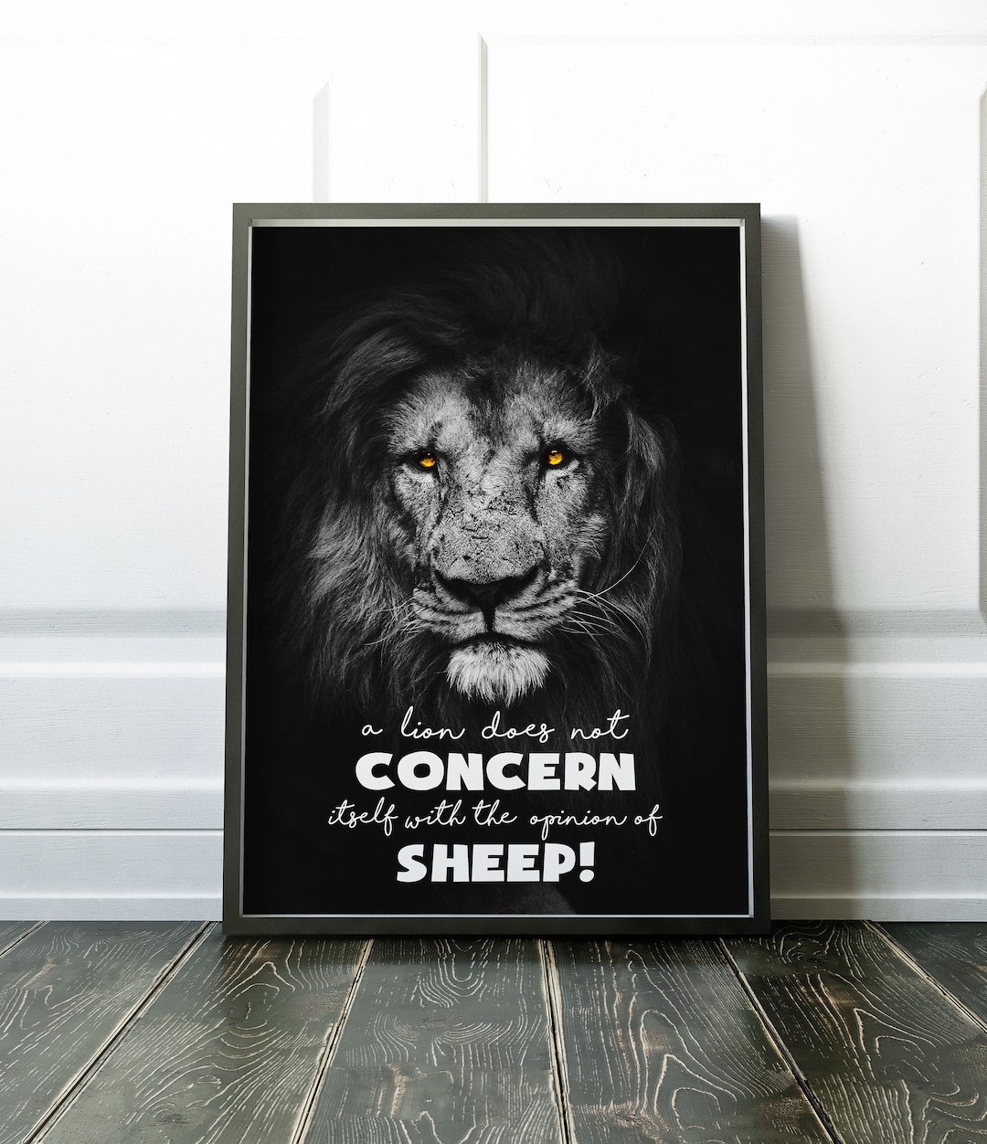 A Lion Does Not Concern Itself With the Opinion of Sheep Poster