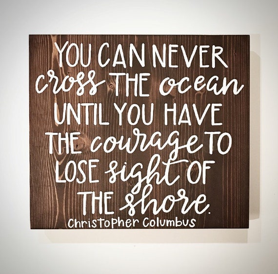 You Can Never Cross The Ocean Until You Have The Courage To - Etsy Italia You Can Never Cross The Ocean Until You Have The Courage To - Etsy Italia