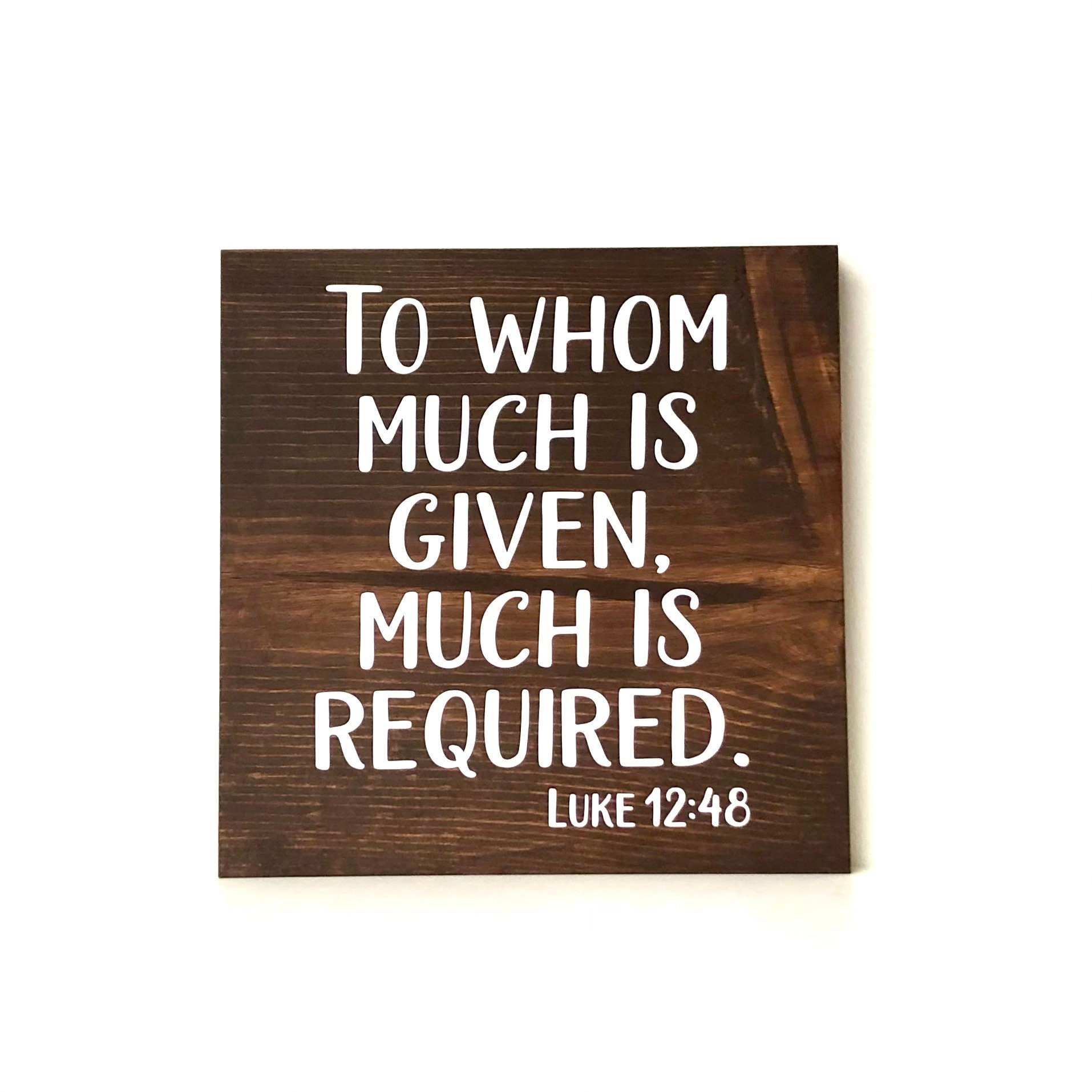 To Whom Much Is Given Much Is Required Luke 12 48 Bible Etsy to-whom-much-is-given-much-is-required-luke-12-48-bible-etsy