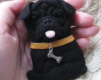 Black Pug Dog Handmade Felted Brooch Made to Order Pug Dog Pet Portrait Needle Felted Brooch Puppy Felt animal Pug Dog birthday gift