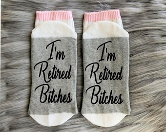 Je suis retraité Bitches chaussettes-retraité AF-cadeau de retraite-fête de retraite-drôle de retraite-cadeau pour retraité-65e anniversaire