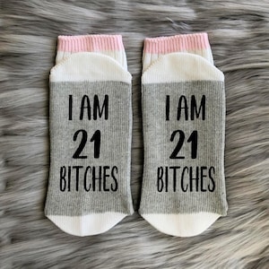 I am 21 Bitches Socks - 21st Birthday Gifts for Her-Best Friend Birthday Gift-21st Birthday Gift for Her- 21 AF
