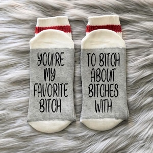 Best Friend Socks-ou're My Favorite Bitch to Bitch About Bitches With-Girl Friend Gift-BFF gifts-Best Friend Birthday Gift-Funny Socks image 3