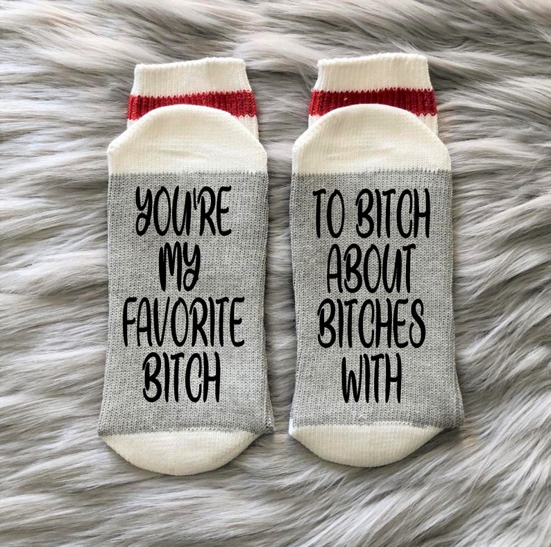 Best Friend Socks-ou're My Favorite Bitch to Bitch About Bitches With-Girl Friend Gift-BFF gifts-Best Friend Birthday Gift-Funny Socks image 3