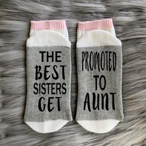The Best Sisters Get Promoted to Aunt Socks - Best Aunt Socks - Gifts for Aunt - Aunt Birthday Gift - New Aunt Gift - Aunt to Be