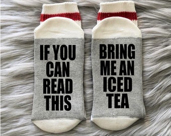 Iced Tea Socks-Tea Gifts-Iced Tea Socks-Bring Me Socks- If You Can Read This-Gifts for Her-Birthday Gift-Fathers Day