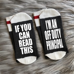 Off Duty Principal Socks - Gift for Principal - School Principal Gift - Best Principal Ever - Principal Life