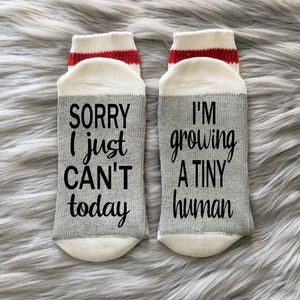 New Mom Gifts-Socks-Sorry I Just Can't Today I'm Growing a Tiny Human-Mom Socks-Mom to Be Gift-Pregnancy-Baby Shower Gift-Gift for New Mom image 1