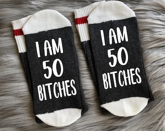 I am 50 Bitches 50th Birthday Socks-Fiftieth Birthday-Best Friend Birthday Gift-Birthday Gift Idea-50th Gift Idea-50th Gift-Fifty & Fabulous