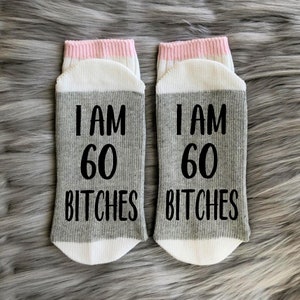 I'm 60 Bitches Socks-60th Birthday Gift-Sixtieth-1964-Sixty AF-Turning 60-Best Friend Birthday Gift-Birthday Gift Idea-60th Gift Idea