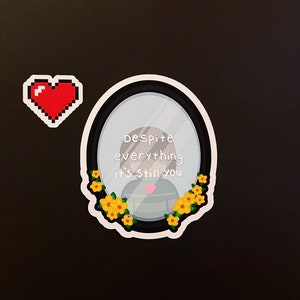 Schattige Undertale-sticker - gestanste vinyl laptopsticker - ondanks alles ben jij het nog steeds