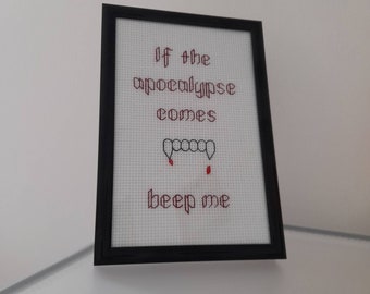Buffy the Vampire Slayer inspired cross stitch If the apocalypse comes beep me with vampire teeth 6 x 4 inch framed sunnydale BTVS