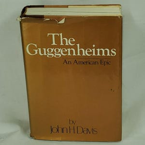 The Guggenheims An American Epic von John H.Dawis Signiert 1st Ed 1978 HC DJ