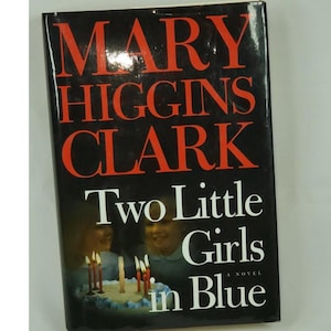 Two Little Girls in Blue by Mary Higgins Clark Hardcover 2006 Mystery