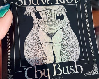 Shave Not Thy Bush Sticker (Very Glittery)