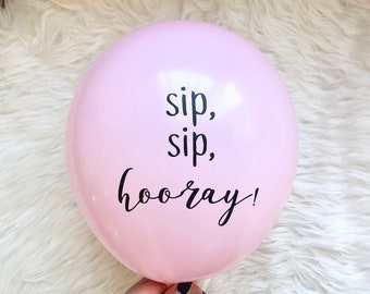 Sip Sip Hooray Bachelorette Balloons/ Bridal Shower Decors/ Bachelorette Party Decors/ Sip Sip Hooray Balloons/ Bachelorette Favors