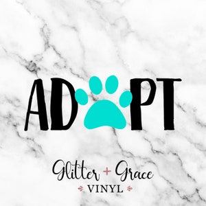 ADOPT Decal - Adopt, Don't Shop - Paw Print -  YETI Decal - Car Decal - Water Bottle Decal - Pet - Personalized - Made To Order