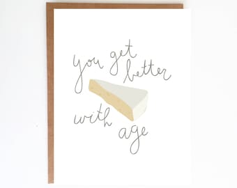 You Get Better With Age Birthday Card