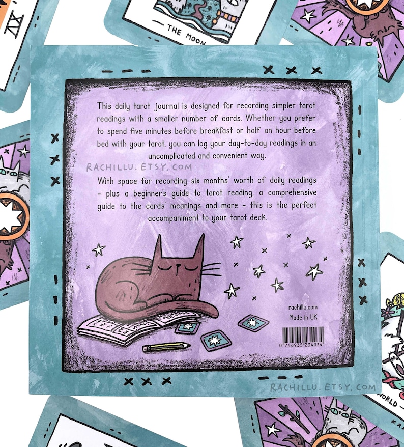 May include: A purple and teal tarot journal with a cat illustration on the cover. The journal has space for six months of daily readings, a beginner's guide to tarot reading, and a comprehensive guide to the cards' meanings. The text on the cover reads "This daily tarot journal is designed for recording simpler tarot readings with a smaller number of cards. Whether you prefer to spend five minutes before breakfast or half an hour before bed with your tarot, you can log your day-to-day readings in an uncomplicated and convenient way. RACHILLU. ETSY.COM With space for recording six months' worth of daily readings - plus a beginner's guide to tarot reading, a comprehensive guide to the cards' meanings and more - this is the perfect accompaniment to your tarot deck."