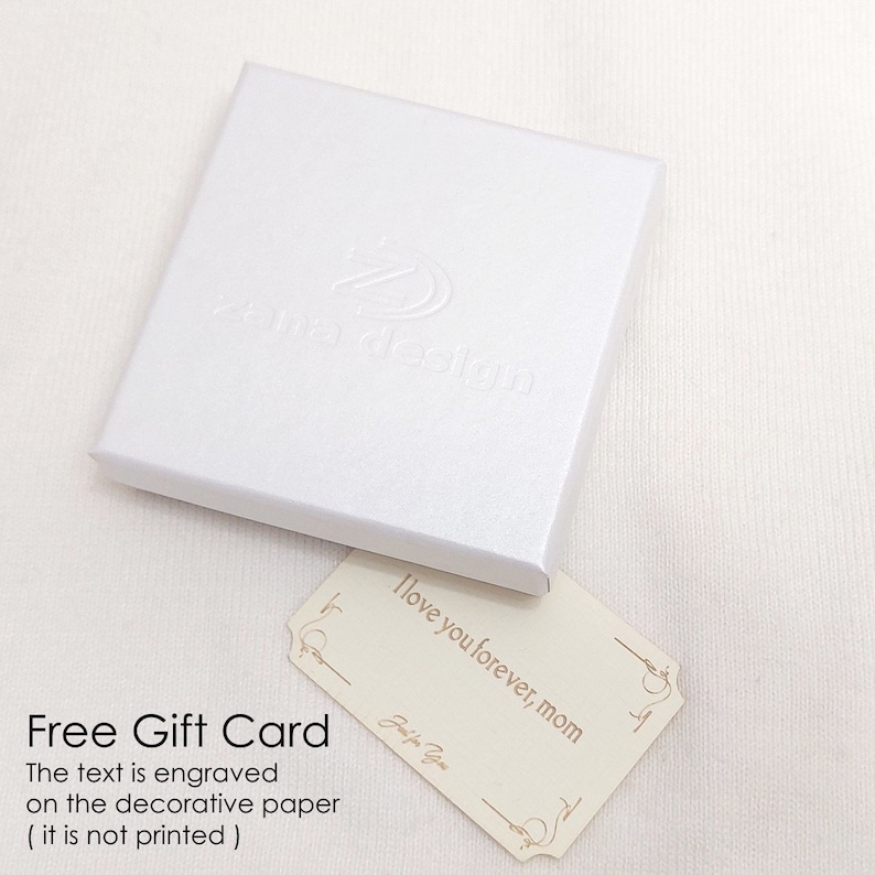 May include: A white gift box with a small white card that says "I love you forever, mom" and "Just for You". The box has the words "zama design" embossed on the top. The card is a free gift card with the text "The text is engraved on the decorative paper (it is not printed)".
