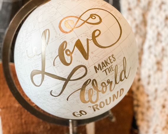LOVE Makes the World Go ‘Round Handlettered Wedding Guestbook Globe / White and Gold Globe - Other wording also available