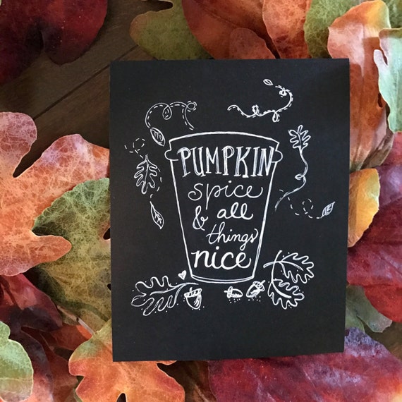 Pumpkin Spice & all things nice Chalkboard art print - 8x10 - frameable