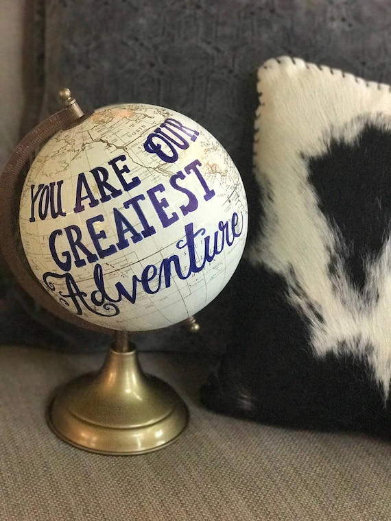 Wedding Guestbook Globe / Custom Calligraphy / You Are Our Greatest Adventure / White and Gold Calligraphy Globe / Great for Baby's Nursery
