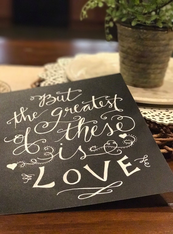 Custom Calligraphy "But the Greatest of These is LOVE" Chalkboard Art Print / Heavyweight Chalkboard Paper and Chalk Pen / Frameable /