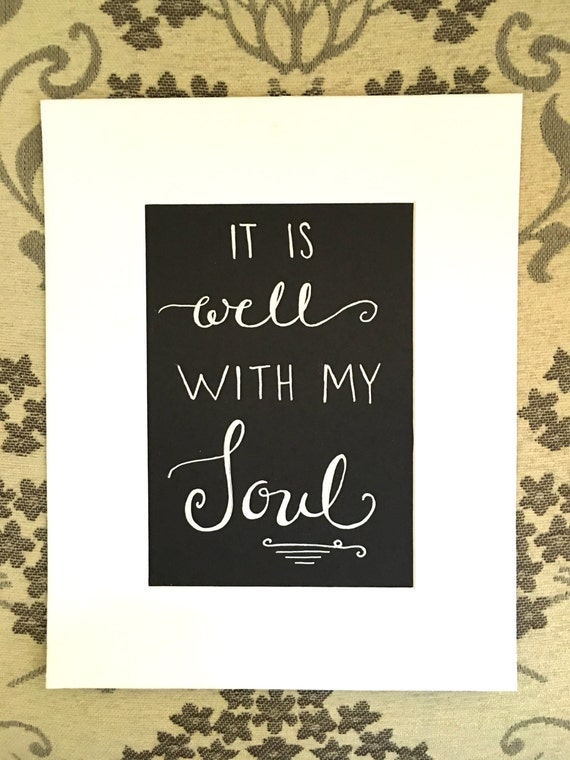 Custom Calligraphy "It Is Well With My Soul"  White Ink Chalkboard Art Print / Heavyweight Chalkboard Paper and Chalk Pen / Frameable /