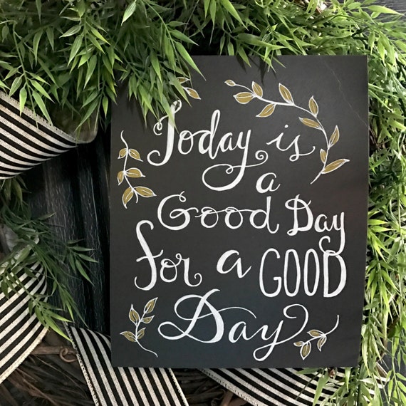 Today is a Good Day for a good day chalkboard art print - 8x10 - frameable