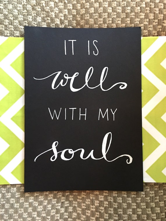 Custom Calligraphy "It Is Well With My Soul"  White Ink Chalkboard Art Print / Heavyweight Chalkboard Paper and Chalk Pen / Frameable /